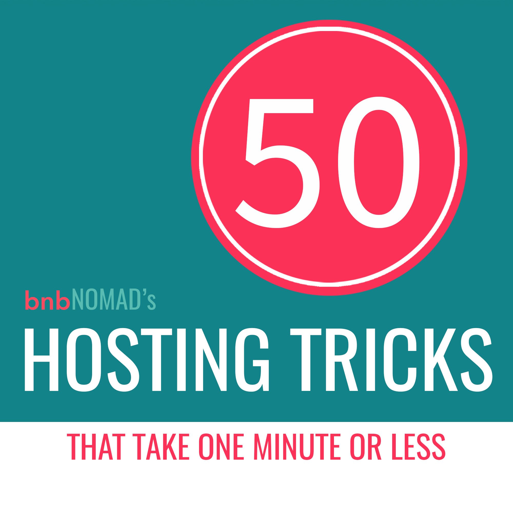 bnbNomad's 50 Airbnb Hosting Tricks that take one minute or less